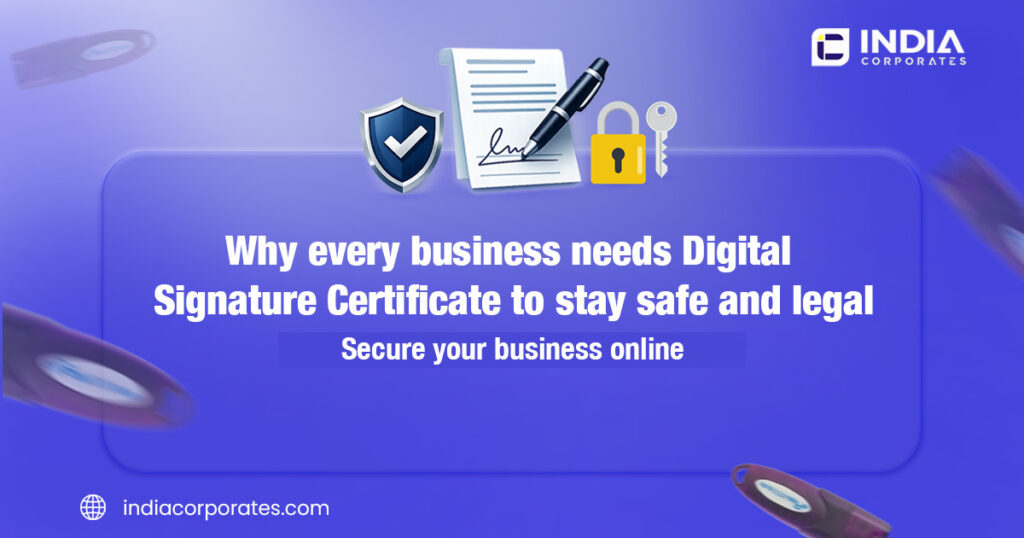 Digital Signature Certificate (DSC) to stay safe and legal