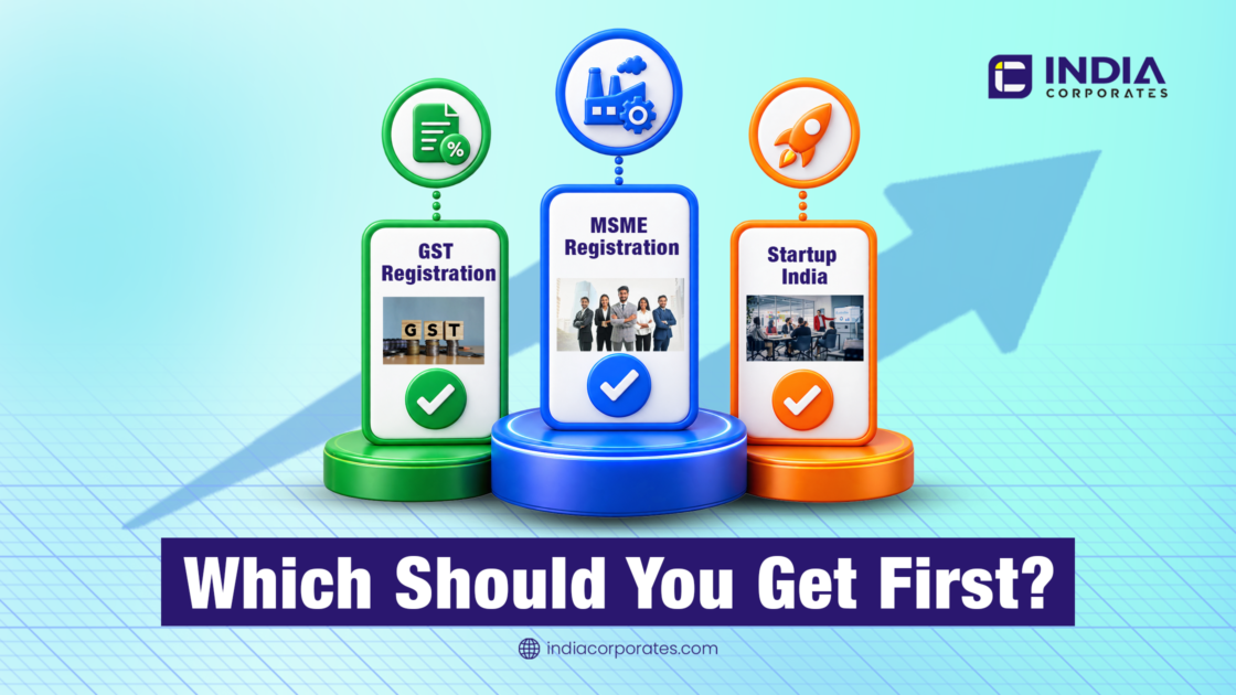 GST Registration vs MSME Registration vs Startup India: Which Should You Get First?