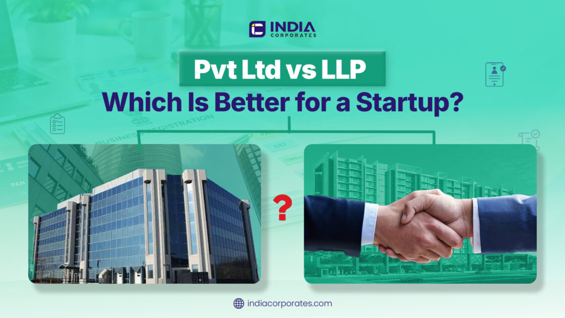 Private Limited Company vs LLP: Best for Startups?